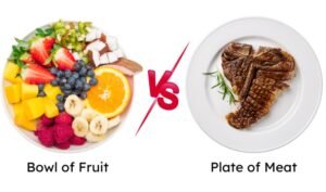 Bowl of Fruit Vs Plate of Meat